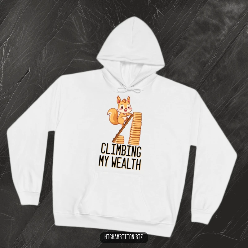 Funny hoodie showing a smiling squirrel character scaling a ladder built entirely of stacked coins, representing financial aspiration.