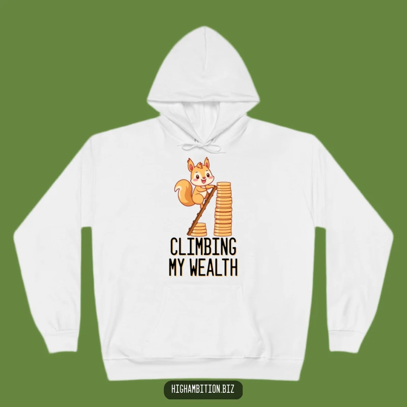 Funny Squirrel Wealth Hoodie: Cozy & Ambitious Sweatshirt, Great Funny Gift