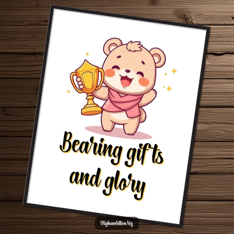 Funny Free Printable wall art of a joyful bear cub character triumphantly holding a massive, shiny trophy.